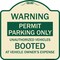 Signmission Permit Parking Unauthorized Vehicles Booted Vehicle Owners Expense Alum, 18" L, 18" H, TG-1818-23311 A-DES-TG-1818-23311 - alternate 1